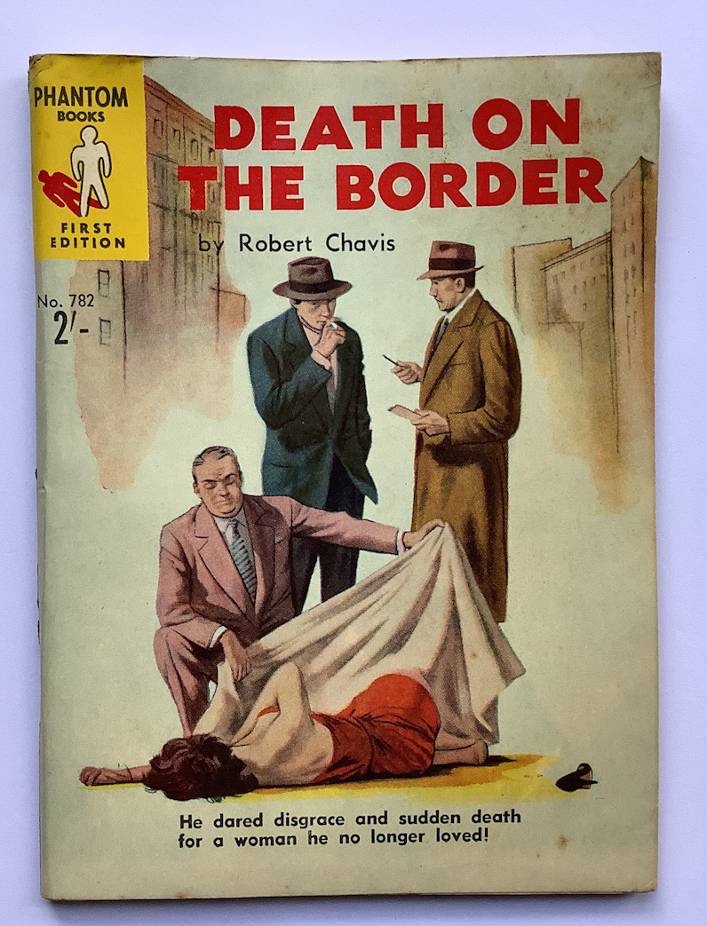 DEATH ON THE BORDER crime pulp fiction book by Robert Chavis 1958